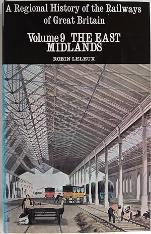 Seller image for A Regional History of the Railways of Great Britain - Volume 9 The East Midlands for sale by The Book House  (PBFA)