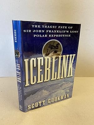 Seller image for Ice Blink: The Tragic Fate of Sir John Franklin's Lost Polar Expedition for sale by Kerr & Sons Booksellers ABA