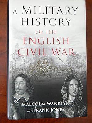 Immagine del venditore per A MILITARY HISTORY OF THE ENGLISH CIVIL WAR venduto da R. Hart Books