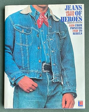Jeans of heroes : from pioneers to rebels, 1850-1950 (English edition)