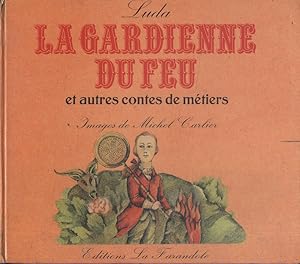 La gardienne du feu et autres contes de métiers.