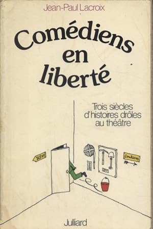 Seller image for Comdiens en libert. Trois sicles d'histoires drles au thtre. for sale by Librairie Et Ctera (et caetera) - Sophie Rosire