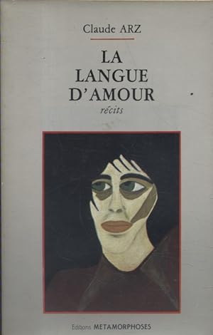 La langue d'amour. Récits.