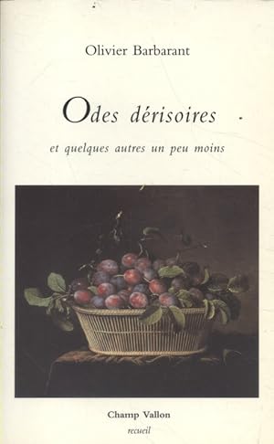 Bild des Verkufers fr Odes drisoires et quelques autres un peu moins. zum Verkauf von Librairie Et Ctera (et caetera) - Sophie Rosire