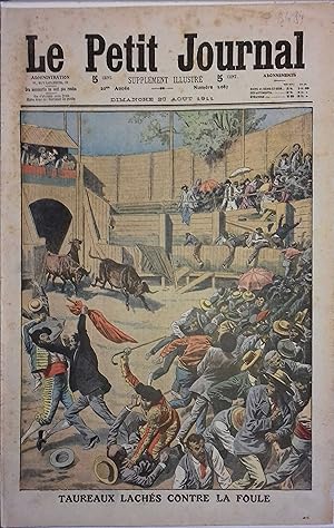 Le Petit journal - Supplément illustré N° 1083 : Taureaux lâchés dans la foule. (Gravure en premi...