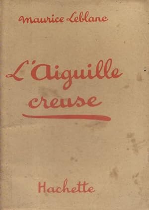 Image du vendeur pour L'aiguille creuse. (Arsne Lupin). mis en vente par Librairie Et Ctera (et caetera) - Sophie Rosire