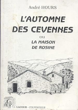 Imagen del vendedor de L'automne des Cvennes. Ou la maison de Rosine. a la venta por Librairie Et Ctera (et caetera) - Sophie Rosire