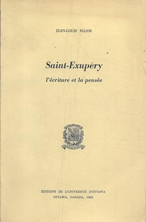 Saint-Exupéry, l'écriture et la pensée.