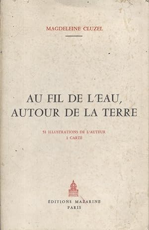 Bild des Verkufers fr Au fil de l'eau, autour de la terre. zum Verkauf von Librairie Et Ctera (et caetera) - Sophie Rosire