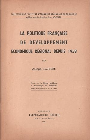 La politique de développement économique régional depuis 1958.