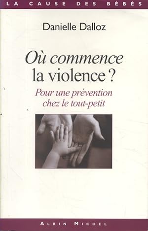 Seller image for Ou? commence la violence ? Pour une prvention chez le tout-petit. for sale by Librairie Et Ctera (et caetera) - Sophie Rosire