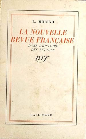La Nouvelle Revue Française dans l'histoire des lettres. (1908-1937).