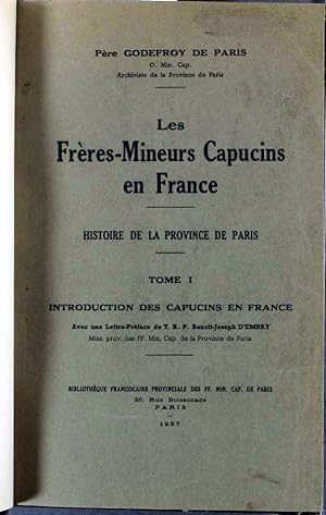 Les Frères-Mineurs Capucins en France. Histoire de la province de Paris. Tome premier seul en 2 f...