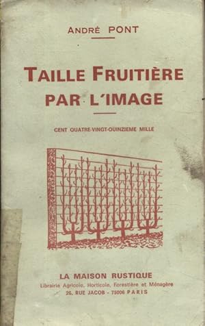 Seller image for Taille fruitire par l'image. for sale by Librairie Et Ctera (et caetera) - Sophie Rosire