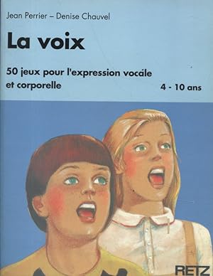 Seller image for La voix. 50 jeux pour l'expression vocale et corporelle. 4-10 ans. for sale by Librairie Et Ctera (et caetera) - Sophie Rosire