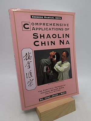 Seller image for Comprehensive Applications of Shaolin Chin Na (Qin Na): The Practical Defense of Chinese Seizing Arts for All Martial Arts Styles for sale by Shelley and Son Books (IOBA)