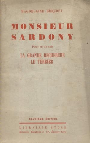 Seller image for Monsieur Sardony, pice en un acte. Suivi de "La Grande Recherche" et "Le Terrier". for sale by Librairie Et Ctera (et caetera) - Sophie Rosire