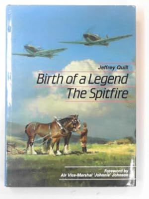 Imagen del vendedor de Birth of a legend: Spitfire a la venta por Cotswold Internet Books