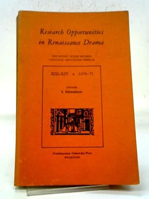 Bild des Verkufers fr Research Opportunities in Renaissance Drama: The Report of the Modern Lanuage Association Seminar - XIII-XIV, 1970-71 zum Verkauf von World of Rare Books