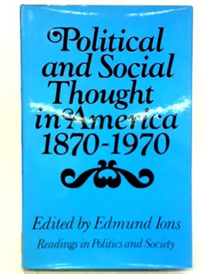 Seller image for Political and Social Thought in America 1870-1970 for sale by World of Rare Books