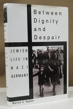 Bild des Verkufers fr Between Dignity and Despair. Jewish Life in Nazi Germany. zum Verkauf von Dieter Eckert