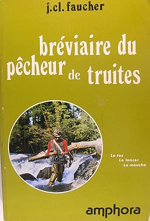 Bild des Verkufers fr Brviaire du pcheur de truites. Le toc, le lancer, la mouche. zum Verkauf von Philippe Lucas Livres Anciens