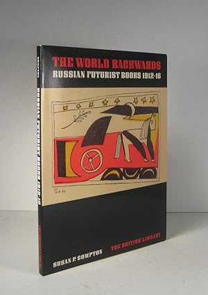 The World Backwards. Russian Futurist Books 1912-1916