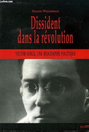 Seller image for Dissident dans la revolution. Victor Serge , une biographie politique for sale by Le-Livre