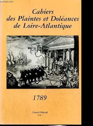 Image du vendeur pour Cahiers des Plaintes et Dolances de Loire-Atlantique, 1789 : texte intgral et commentaires, tome II mis en vente par Le-Livre