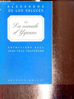 Seller image for La morale d'Yquem : entretiens avec Jean-Paul Kauffmann for sale by Le-Livre