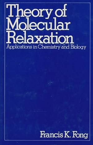 Theory of Molecular Relaxation: Applications in Chemistry and Biology.