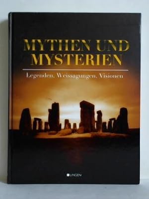 Mythen und Mysterien. Legenden, Weissagungen, Visionen