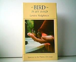 Bild des Verkufers fr Bird in my Hand. Sparrows in the Wild by Chris Mead. zum Verkauf von Antiquariat Kirchheim