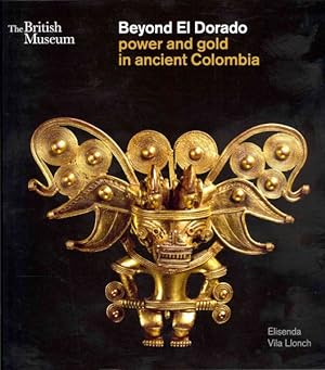 Immagine del venditore per Beyond El Dorado : Power and Gold in Ancient Colombia: An Exhibition Organized with the Museo del Oro, Colombia venduto da GreatBookPrices