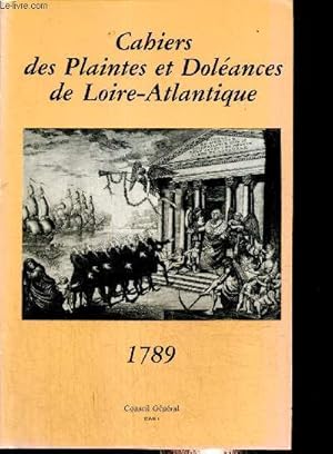 Seller image for Cahiers des Plaintes et Dolances de Loire-Atlantique, 1789 : texte intgral et commentaires, tome I for sale by Le-Livre