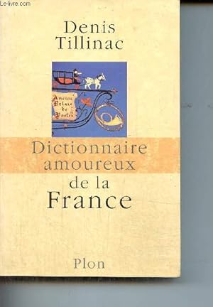 Bild des Verkufers fr Dictionnaire amoureux de la France zum Verkauf von Le-Livre