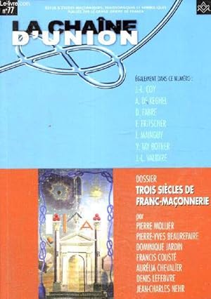 Bild des Verkufers fr La Chane d'Union : revue d'tudes maonniques, philosophiques et symboliques publie par le Grand Orient de France, n77 (juillet 2016) : Semper fidelis (Frdric Fritscher) / La longue histoire du "pch de bouche" (Dominique Fabre) / . zum Verkauf von Le-Livre