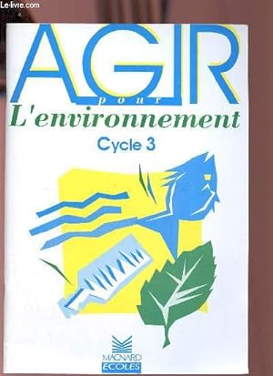 Bild des Verkufers fr Agir pour l'environnement Cycle 3. zum Verkauf von Le-Livre
