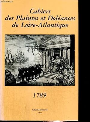 Image du vendeur pour Cahiers des Plaintes et Dolances de Loire-Atlantique, 1789 : texte intgral et commentaires, tome III mis en vente par Le-Livre