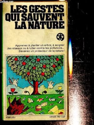 Bild des Verkufers fr Les gestes qui sauvent la nature : apprenez  planter un arbre,  soigner des oiseaux ou  lutter contre les pollutions : devenez un protecteur de la nature ! zum Verkauf von Le-Livre