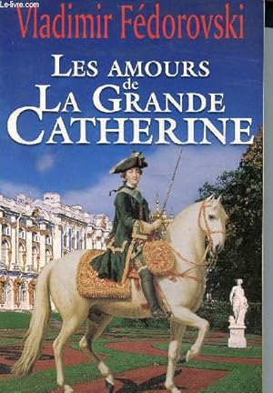 Seller image for Les amours de la Grande Catherine for sale by Le-Livre
