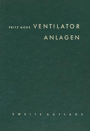 Ventilator-Anlagen: Mit Anwendungen aus dem gesamten Gebiete lufttechnischer Betriebe. Handbuch f...