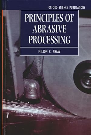 Bild des Verkufers fr Principles of Abrasive Processing. zum Verkauf von Antiquariat Bernhardt