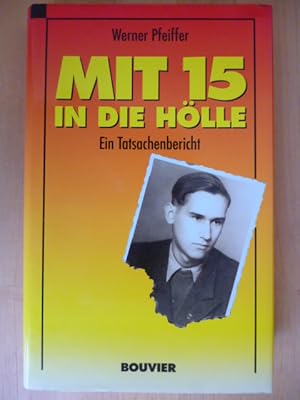 Bild des Verkufers fr Mit 15 in die Hlle. Ein Tatsachenbericht. zum Verkauf von Versandantiquariat Harald Gross