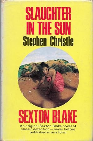 Immagine del venditore per Slaughter in the Sun. (A Sexton Blake Novel). venduto da CHILTON BOOKS