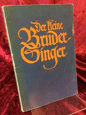 Imagen del vendedor de Der kleine Bruder Singer. Liederbuch zum tglichen Gebrauch fr jung und alt. a la venta por Altstadt-Antiquariat Nowicki-Hecht UG