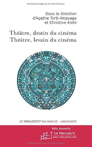 Seller image for Thtre, destin du cinma ; thtre levain du cinma (MT.ARTS) for sale by WeBuyBooks