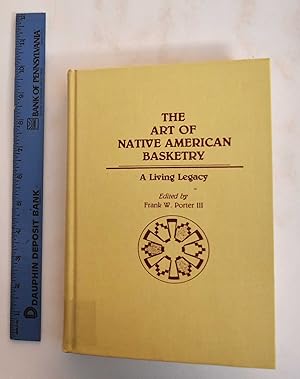 The Art of Native American Basketry: A Living Legacy