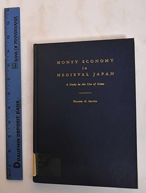 Money Economy In Medieval Japan: A Study In The Use Of Coins