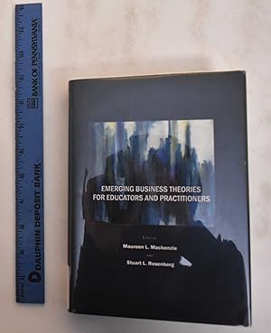 Emerging Business Theories For Educators And Practitioners